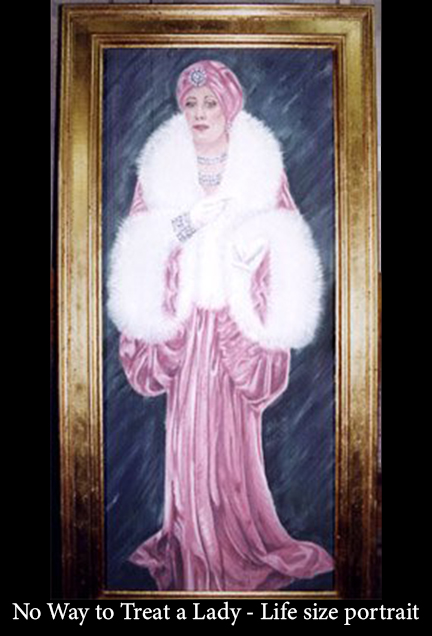 No Way to Treat a Lady - Life size portrait